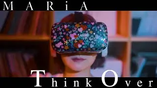 【MV】MARiA 「Think Over」【Moments】