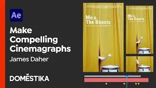 Motion Design in After Effects: Make Compelling Cinemagraphs - Course by James Daher | Domestika