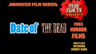 Date of the Dead Animated-Fearflix TV Free Horror Movie