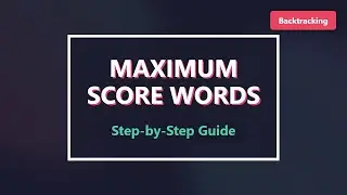 Maximum Score Words Solution - Backtracking Explained