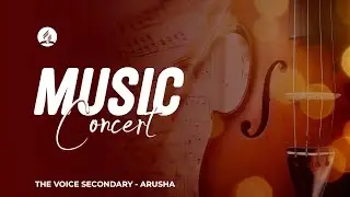 #LIVE:  - MUSIC CONCERT - THE VOICE SECONDARY ARUSHA
