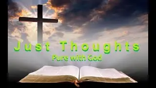 Just Thoughts - Pure with God 2023