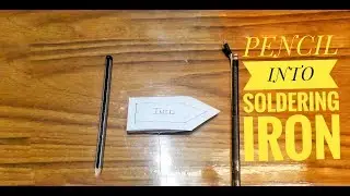 How To Convert Pencil into Soldering Iron Creative Cache