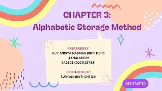 ASM501 INDIVIDUAL SHORT VIDEO PRESENTATION (CHAPTER 3 - ALPHABETIC STORAGE METHOD)