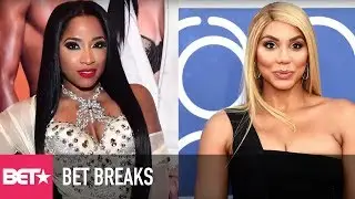 Toya Claps Back At Tamar - BET Breaks
