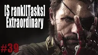 [S-rank] [Tasks] - Metal Gear Solid V Playthrough - Mission 38: Extraordinary