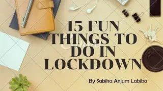 15 Fun Things To Do In Lockdown | Lockdown Ideas | What To Do When Bored