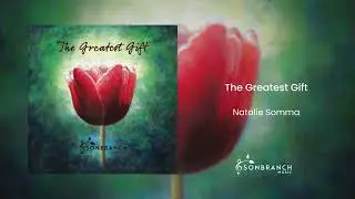 The Greatest Gift - Natalie Somma