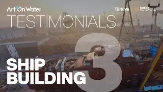 The Art On Water Testimonials Part 3: Ship Building 3