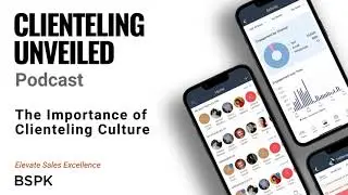 Importance of Clienteling Culture | Clienteling Unveiled | BSPK