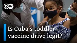 Cuba begins vaccinating children from the age of two with locally developed vaccines | DW News