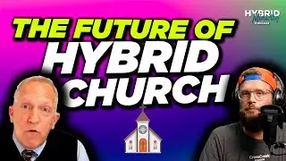 🎙️ Exploring the Future of the Hybrid Church with Warren Byrd 🌐