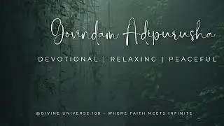 Govinda Adipursh - Krishna Bhakti Sangeet | Spiritual Healing & Inner Peace. @DivineUniverse.108 
