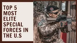 Top 5 Most Elite Special Forces in the U.S🇺🇸