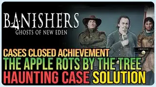 The Apple Rots by The Tree &ndash; Banishers: Ghosts of New Eden &ndash; All Endings