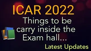 Things to be Carried in ICAR 2022 Exam Hall | ICAR 2022