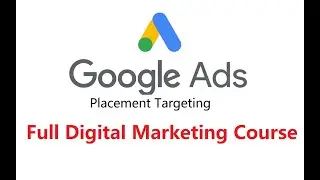 Google Ads  Adwords video   Placement Targeting
