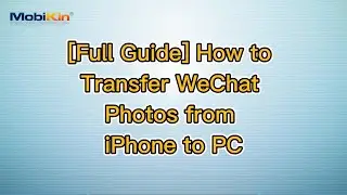 [Full Guide] How to Transfer WeChat Photos from iPhone to PC