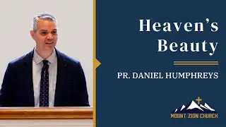 Heaven's Beauty - Pr. Daniel Humphreys
