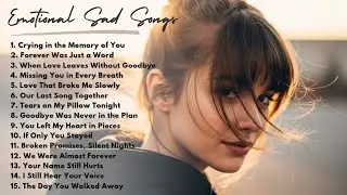 EMOTIONAL SAD LOVE SONGS | DEEP FEELINGS & HEARTBREAK PLAYLIST | NEW SONGS 2026