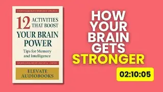 12 Activities That Boost Your Brain Power (Tips for Memory and Intelligence) | Audiobook