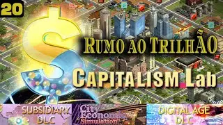Rumo ao Trilh&atilde;o - Micro Gerenciamento das F&aacute;bricas - Capitalism Lab Com DLC PtBr #20