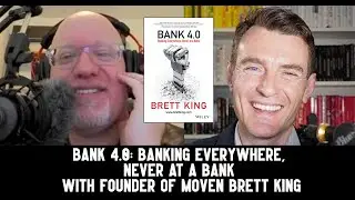 Brett King on Bank 4.0