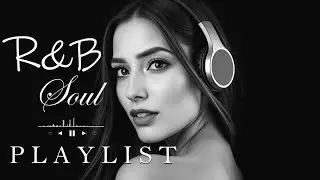 Romantic Soul & R&B Groove🖤 – Smooth Chill Mix for Lovers and Dreamers✨