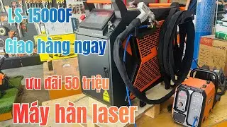 MÁY HÀN LASER JASIC LS-15000F ưu đãi giá chỉ vài chục triệu