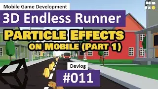 3D Endless Runner Unity: #11 - Particle Effects for Mobile - Tutorial / Guide, Indie Devlog - Part 1