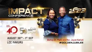 Impact Conference 2023 - Bishop Dr. Mark Kariuki 50/40 Years Celebration