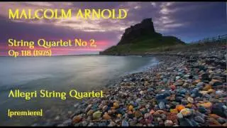 Malcolm Arnold: String Quartet No 2 [Allegri String Quartet]