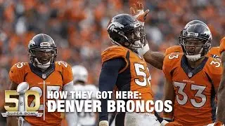 How They Got to Here: Denver Broncos | Super Bowl 50 | NFL