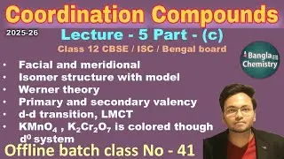 Coordination compounds Class 12 - L5(c) -Isomer, geometrical, optical, werner theory, d-d transition