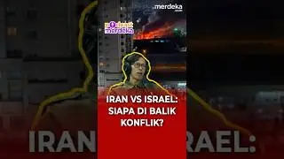 Iran vs Israel: Ketegangan Regional atau Ancaman Global?