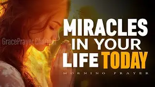Say These 3 Powerful God&rsquo;s Words | Prayer to Release Miracles in Your Life Today | Morning Prayer