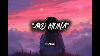 Ako muna (official lyrics video) - Ian tats