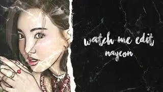 WATCH ME EDIT #8 | TWICE NAYEON | ENiRA