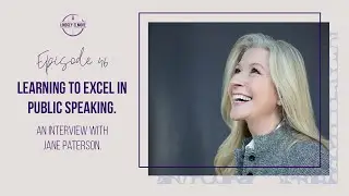 46. Learning to excel in public speaking. An interview with Jane Paterson.
