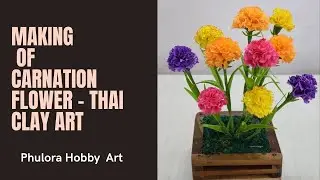 Carnation- Making flowers with  Thai clay | Phulora Hobby Art