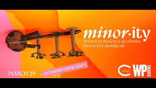 minor&bull;ity (Presented by Colt Coeur & WP Theater)