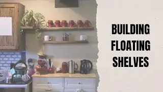 DIY Floating Shelves from Start to Finish + Chores