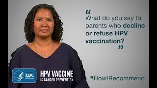 Talking With Parents Who Decline HPV Vaccine: A Nurse Practitioner&rsquo;s View