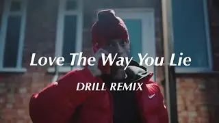 Love the Way You Lie - Rihanna (Official DRILL Remix)