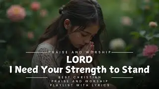 New 2024 Contemporary Christian Worship Songs | Uplifting Gospel Music Playlist with Lyrics Included