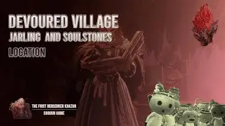 Devoured Village Jarling  and Soulstones Location |The First Berserker Khazan