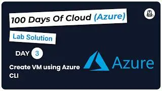 Day 3: Create VM using Azure CLI