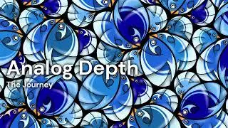 Analog Depth - The Journey