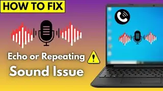 How to Fix Echo or Repeating Sound Issue in Windows 10 (Step-by-Step)