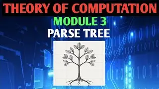 BCS503 ||THEORY OF COMPUTATION (TOC) MODULE 3 PARSE TREE VTU 2022 SCHEME 5TH SEM ||IMPORTANT TO EXAM